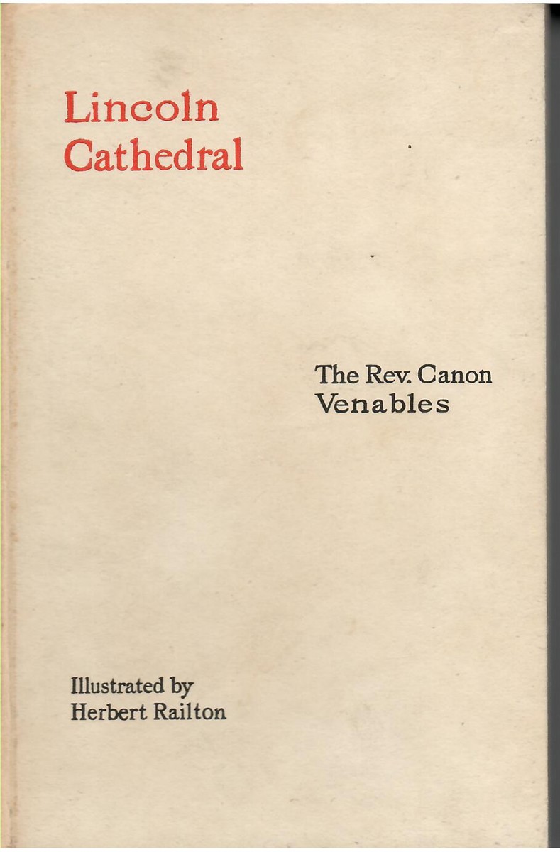 VENABLES, THE REVEREND CANON EDMUND - Lincoln Cathedral. Illustrated by Herbert Railton