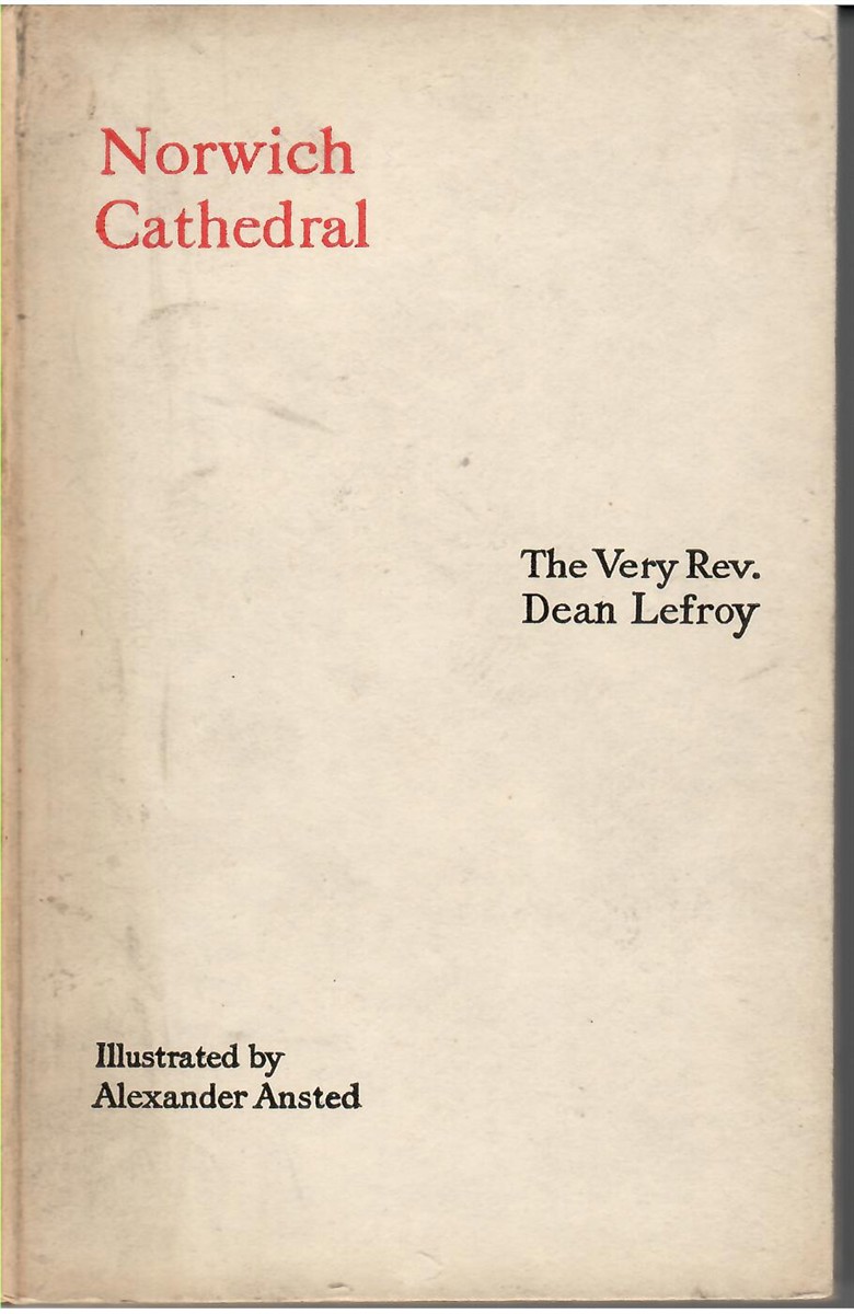 Norwich Cathedral. Illustrated by Alexander Ansted