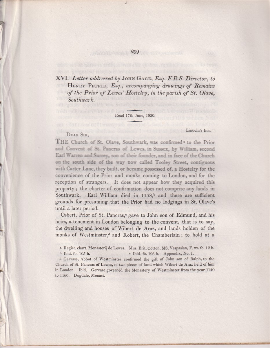XVI. Letter Addressed by John Gage, Esq. F. R. S. Director, to Henry Petrie, Esq. , Accompanying Drawings of Remains of the Prior of Lewes' Hostelry, in the Parish of St. Olave, Southwark. Read 17th June 1830 [Archaeologia. Vol. 23. 1831]