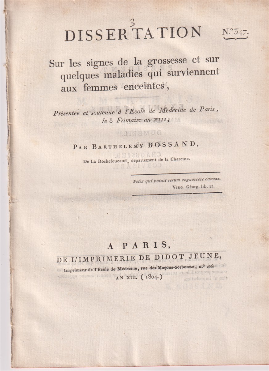 Dissertation Sur Les Signes De La Grossesse Et Sur Quelques Maladies Qui Surviennent Aux Femmes Enceintes, Prsente Et Soutenue L'cole De Mdecine De Paris, Le 8 Frimaire an XIII. No. 347.