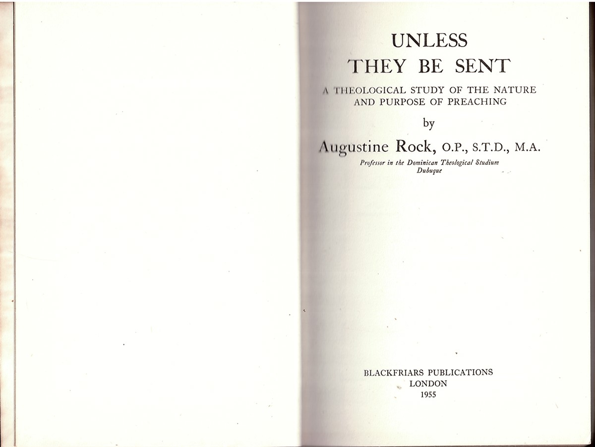 Unless They Be Sent, a Theological Study of the Nature and Purpose of Preaching