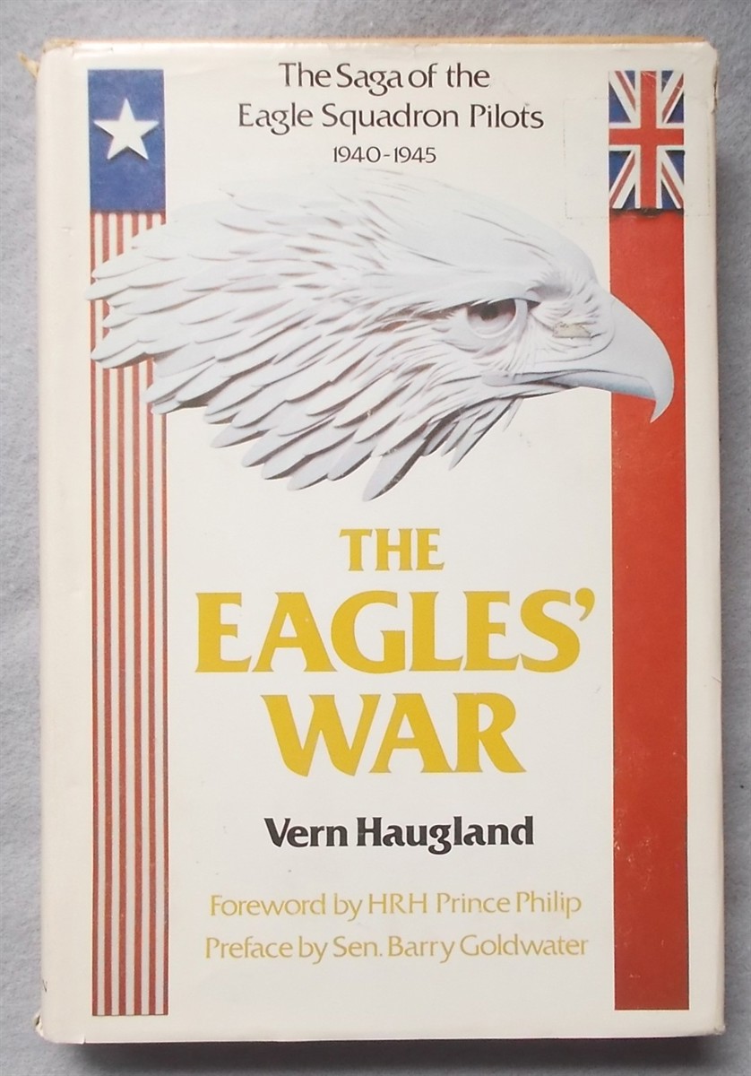 The Eagles' War: the Saga of the Eagle Squadron Pilots 1940-1945