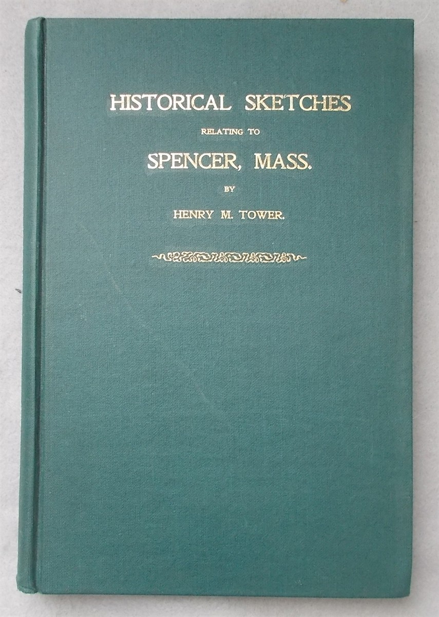 Historical Sketches Relating to Spencer, Mass. History (Vol IV)