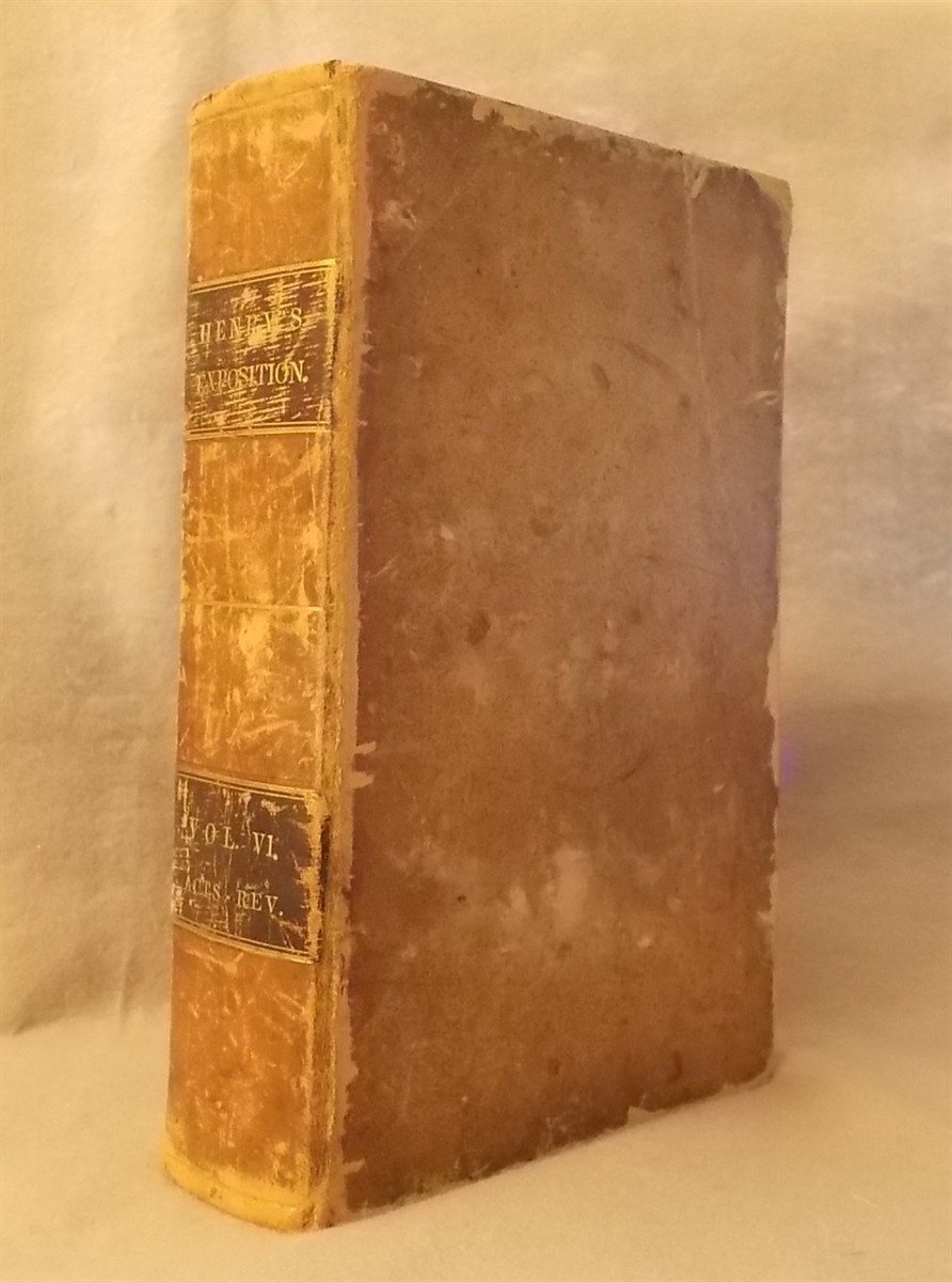 An Exposition on the Old and New Testaments: Wherein Each Chapter is Summed Up in its Contents, the Sacred Text Inserted At Large in Distinct Paragraphs, Each Paragraph Reduced to its Proper Heads, the Sense Given & Largely Illustrated With Practical Remarks and Observation (Volume VI). with the Lif