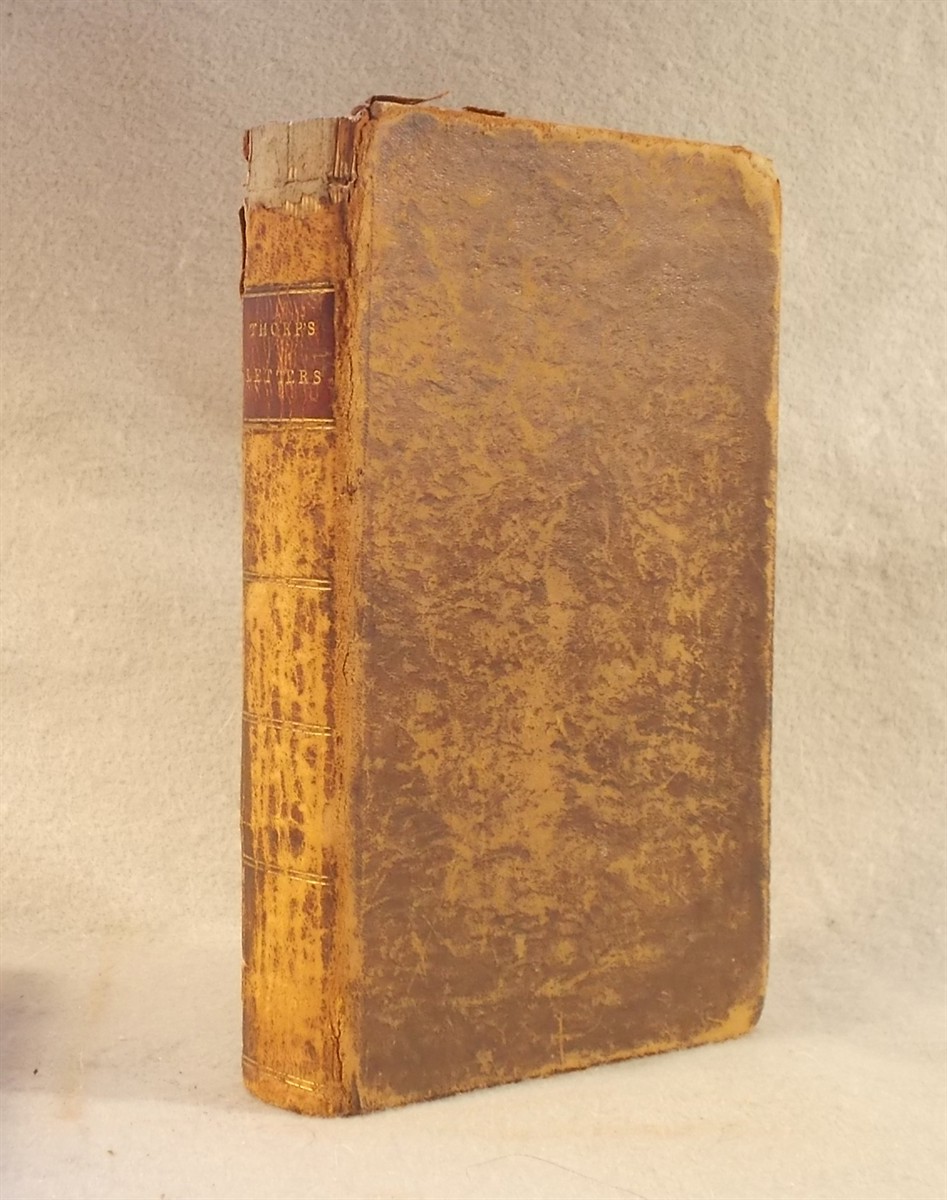 Letters of the Late John Thorp of Manchester, a Minister of the Gospel in the Society of Friends. to Which is Prefixed a Memoir of the Life of the Writer