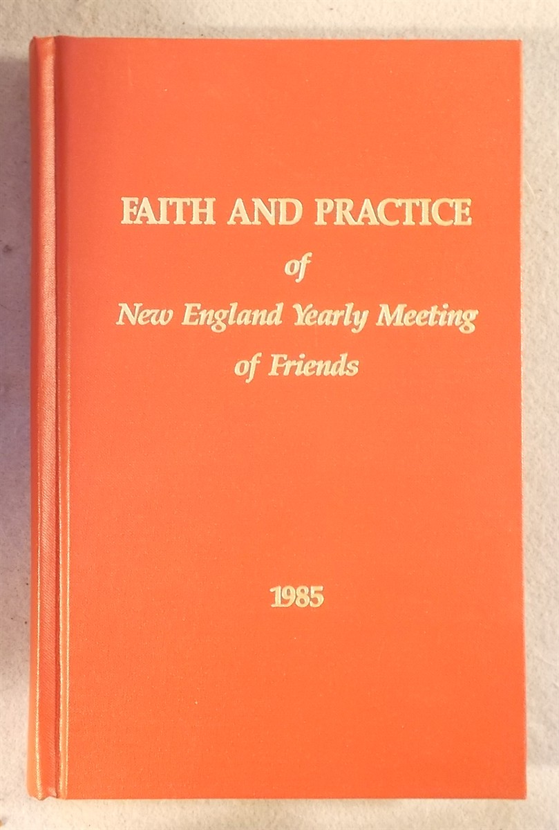 Faith and Practice of New England Yearly Meeting of Friends (Book of Discipline)