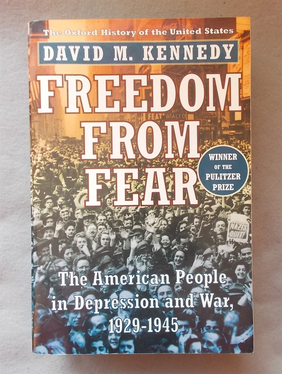 Freedom from Fear: the American People in Depression and War, 1929-1945 (The Oxford History of the United States)