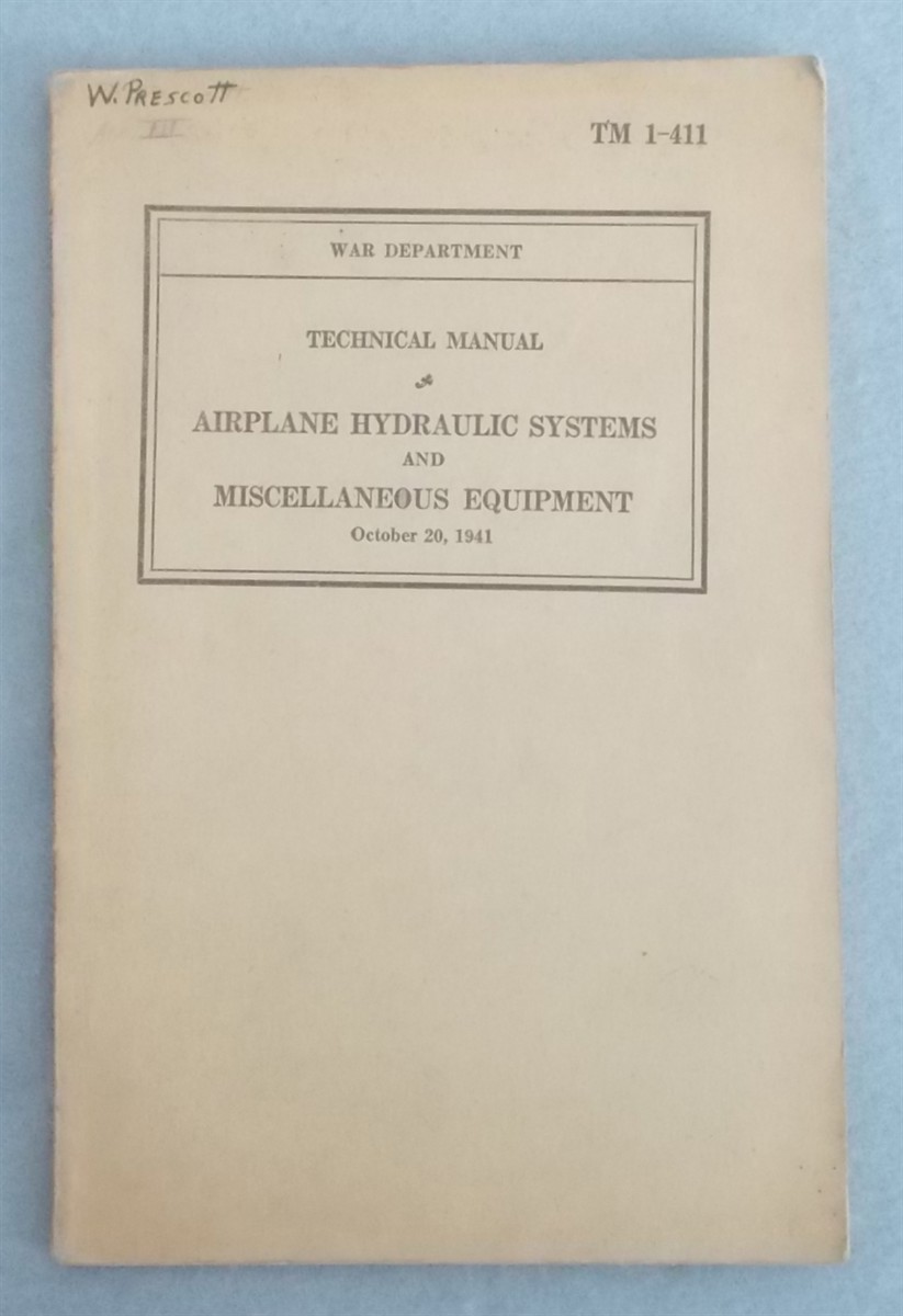 Technical Manual TM 1-411: Airplane Hydraulic Systems and Miscellaneous Equipment (October 20, 1941) . with MANUSCRIPT NOTES LAID IN.