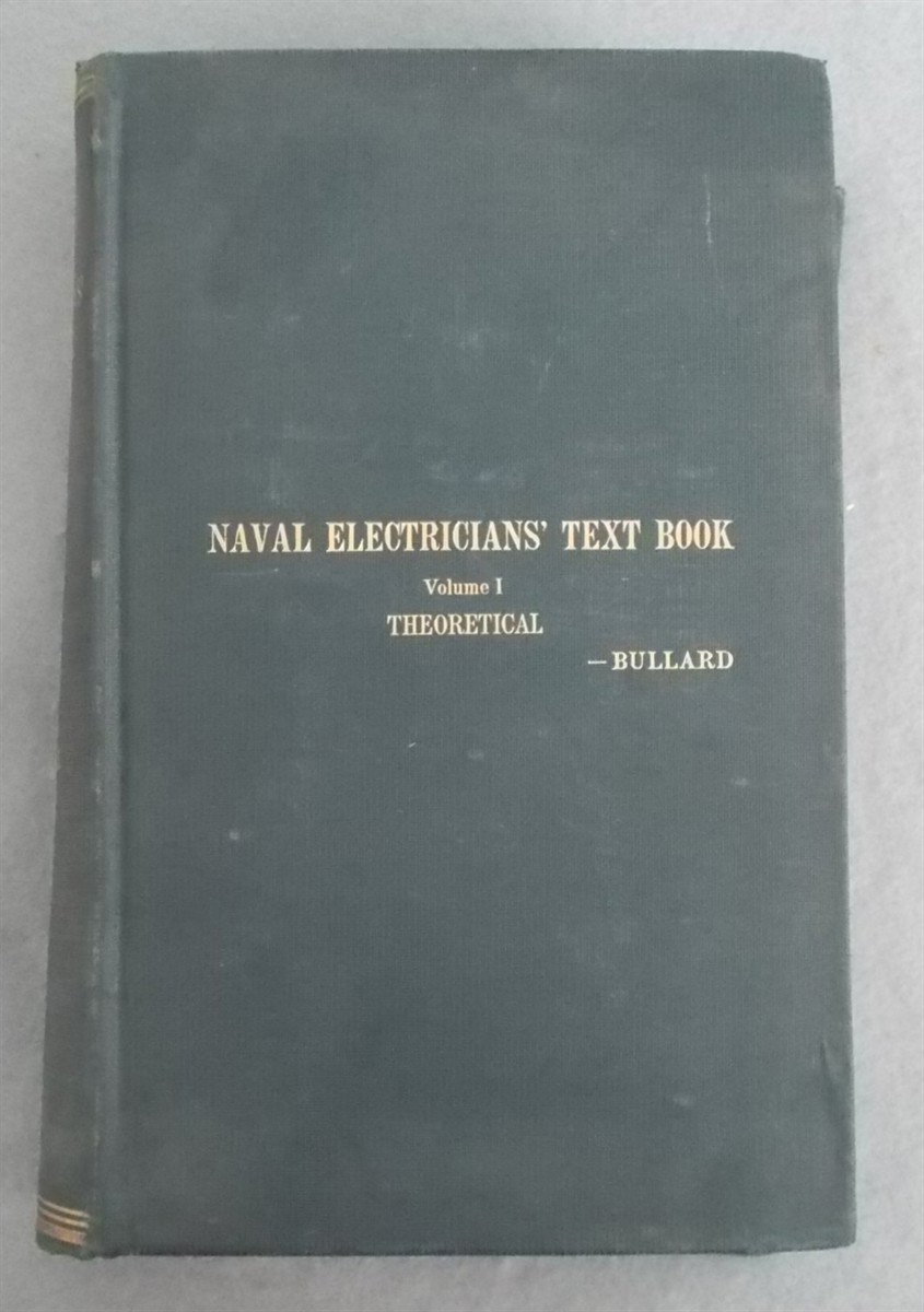 Naval Electricians' Text Book: Volume I, Theoretical