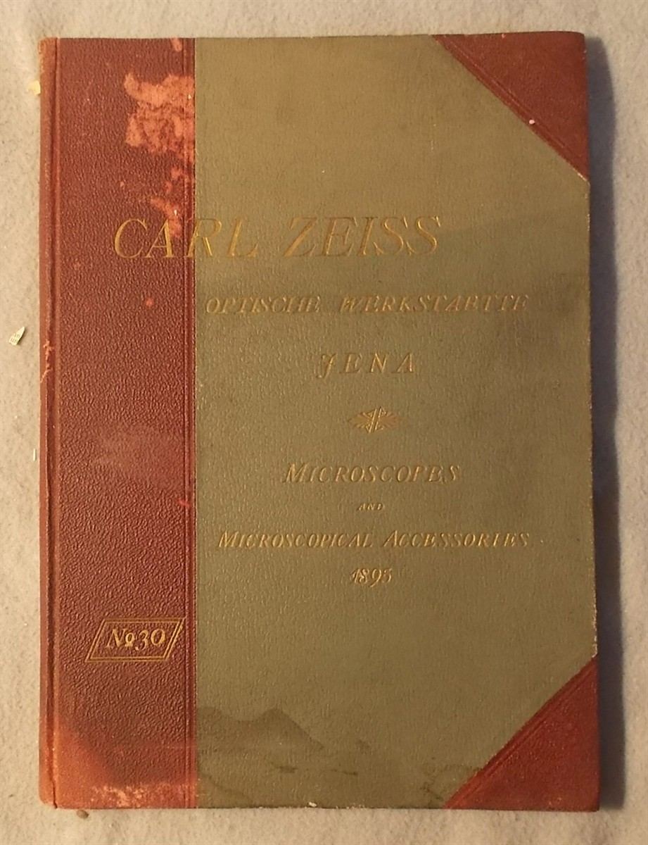 Microscopes and Microscopic Accessories: Carl Weiss Optical Works, Jena (Catalogue Number 30)