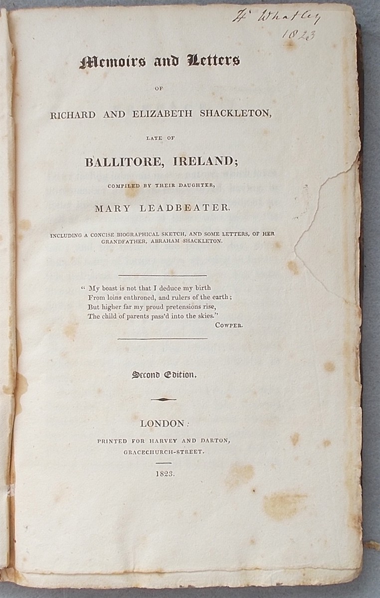 Memoirs and Letters of Richard and Elizabeth Shackleton, Late of Ballitore, Ireland; Compiled by Their Daughter Mary Leadbeater, Including a Concise Biographical Sketch, and Some Letters of Her Grandfather, Abraham Shackleton