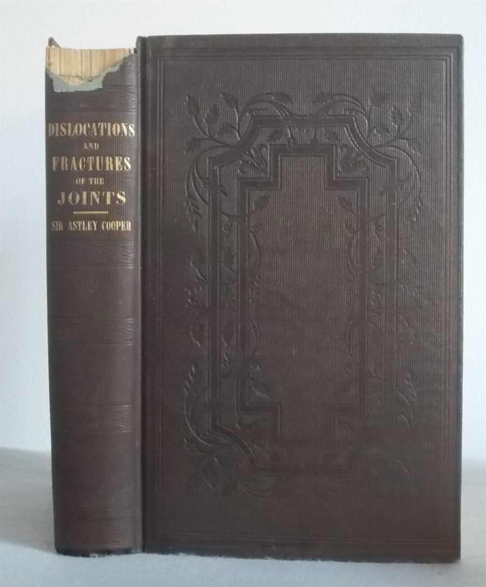 A Treatise on Dislocations and Fractures of the Joints: a New Edition Much Enlarged, with Additional Observations and a Memoir of the Author.