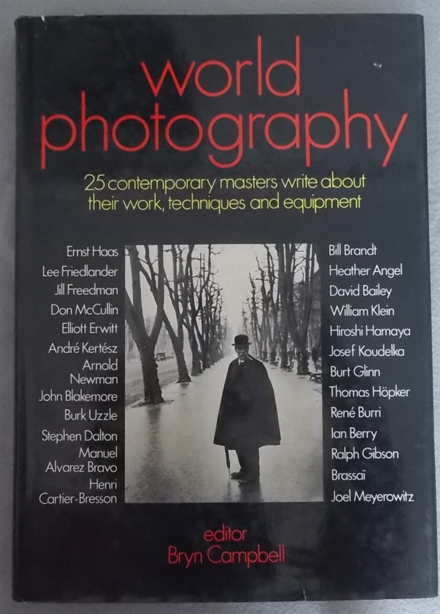 World Photography: 25 Contemporary Masters Write about Their Work, Techniques and Equipment