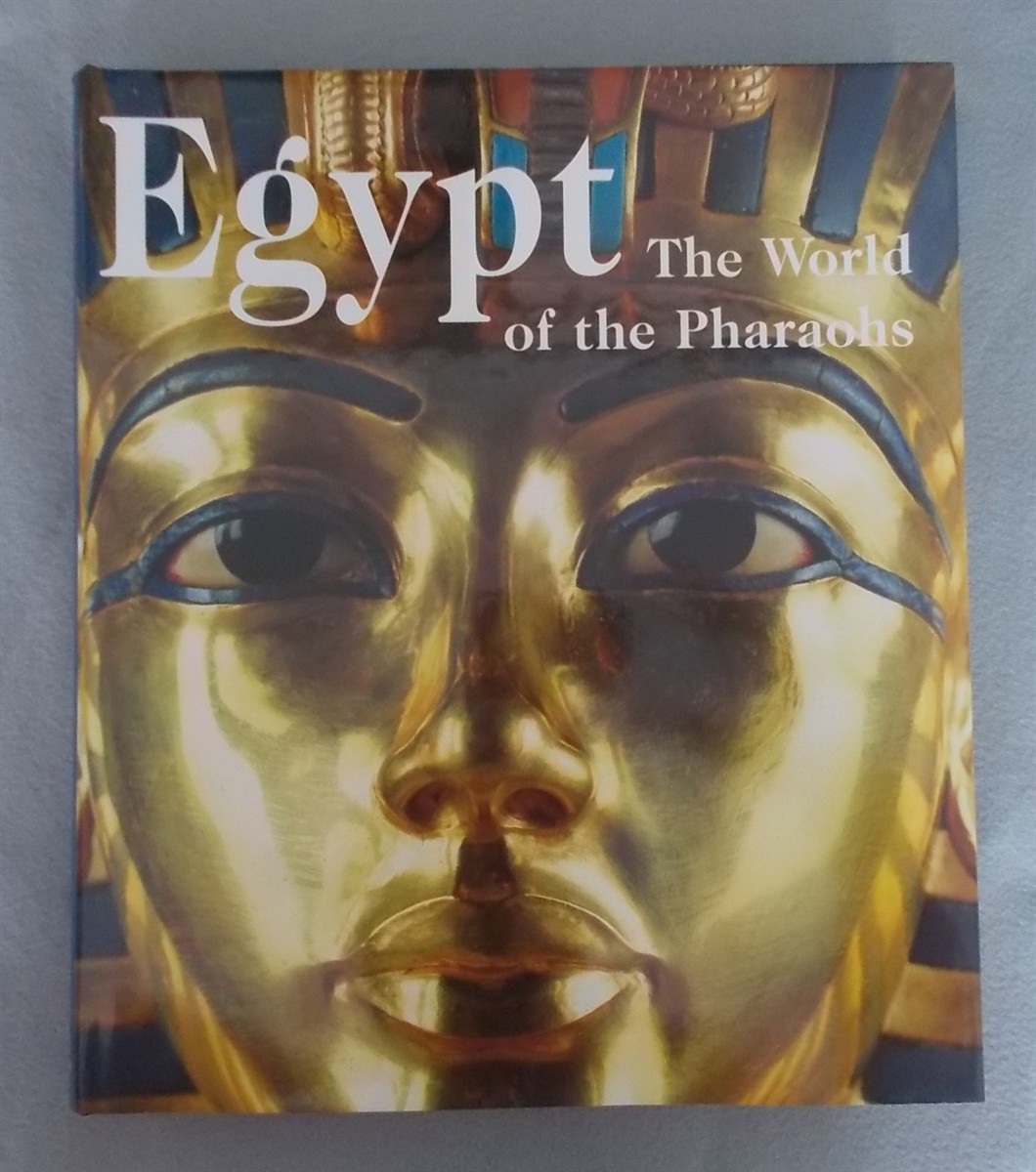 Egypt: the World of the Pharaohs