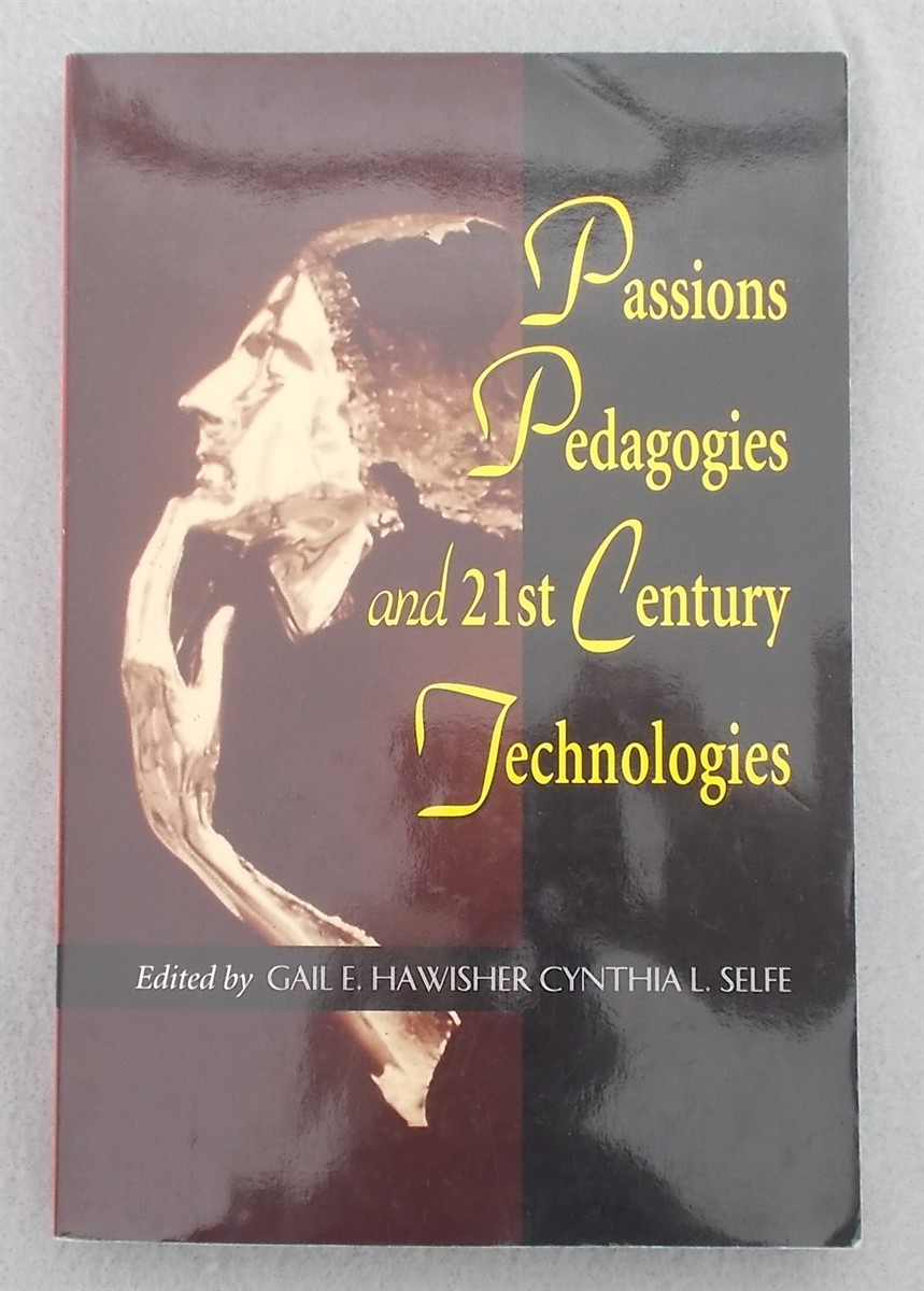 Passions Pedagogies and 21st Century Technologies