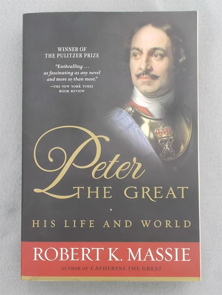 Peter the Great: His Life and World