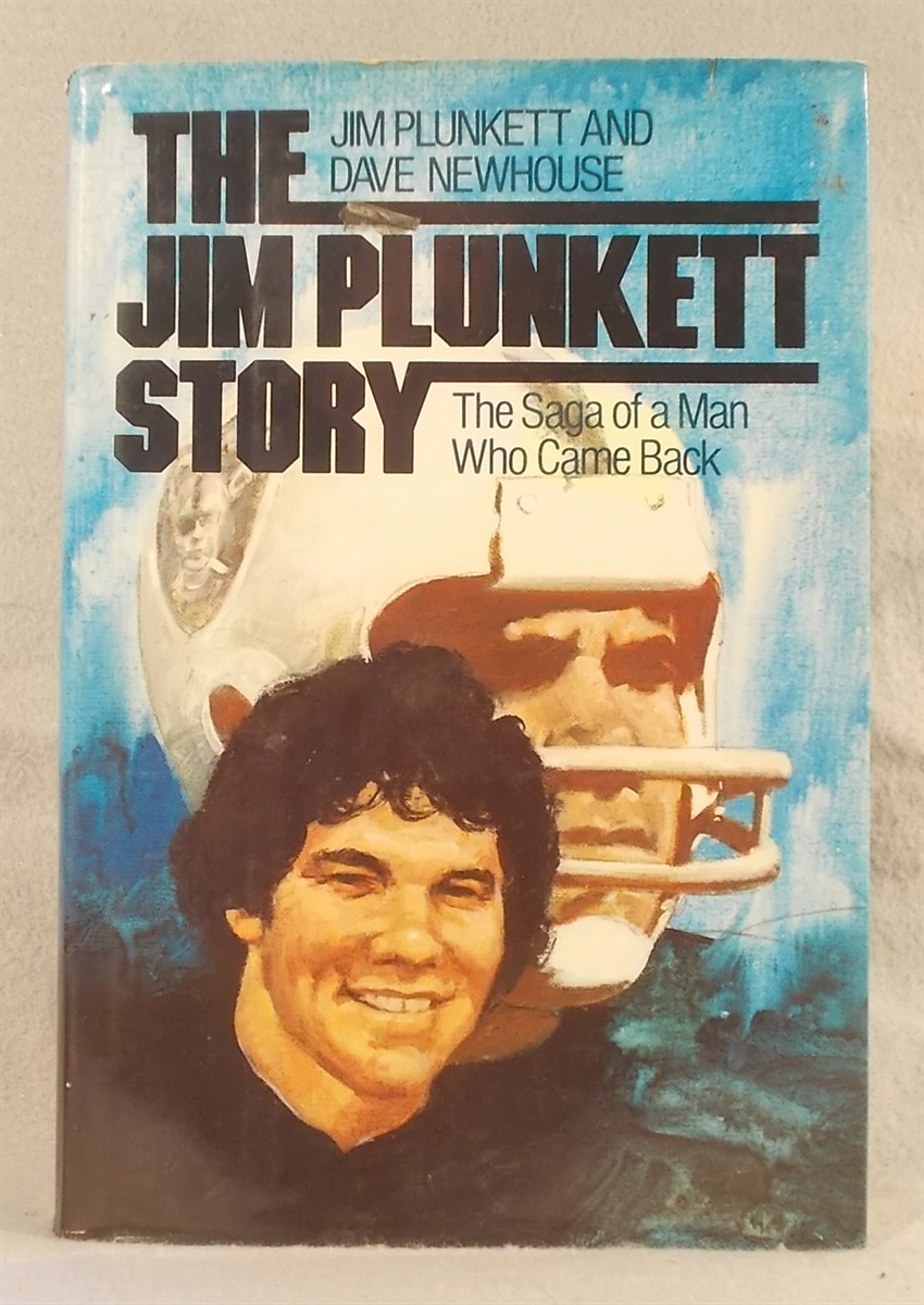 The Jim Plunkett Story: the Saga of a Man Who Came Back
