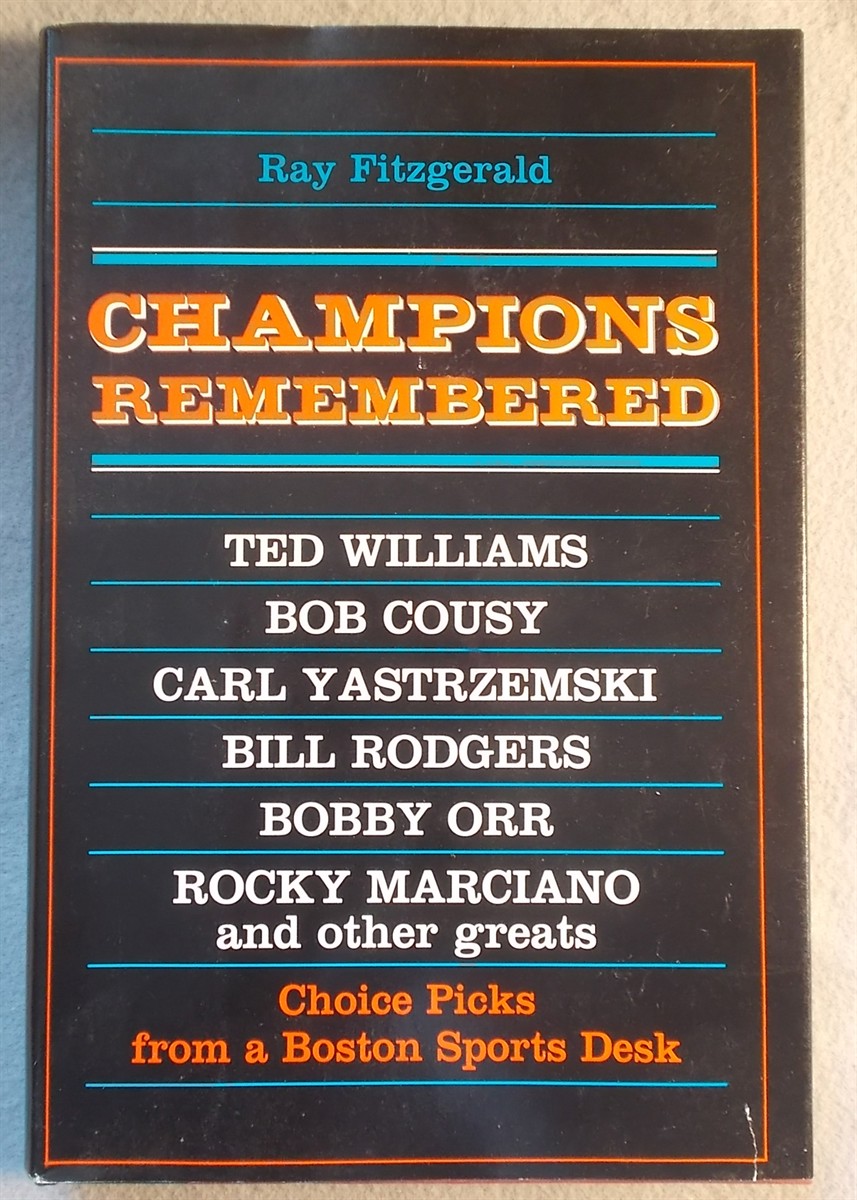 Champions Remembered: Choice Picks from a Boston Sports Desk