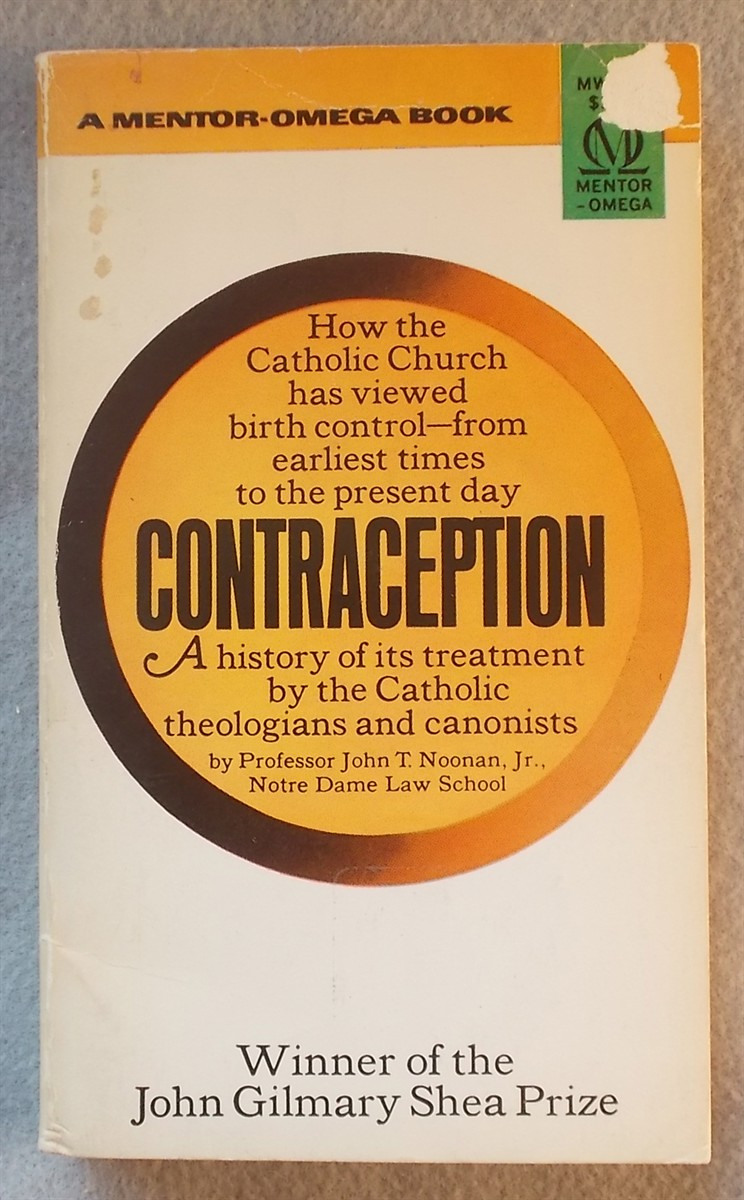 Contraception: a History of its Treatment by the Theologians and Canonists