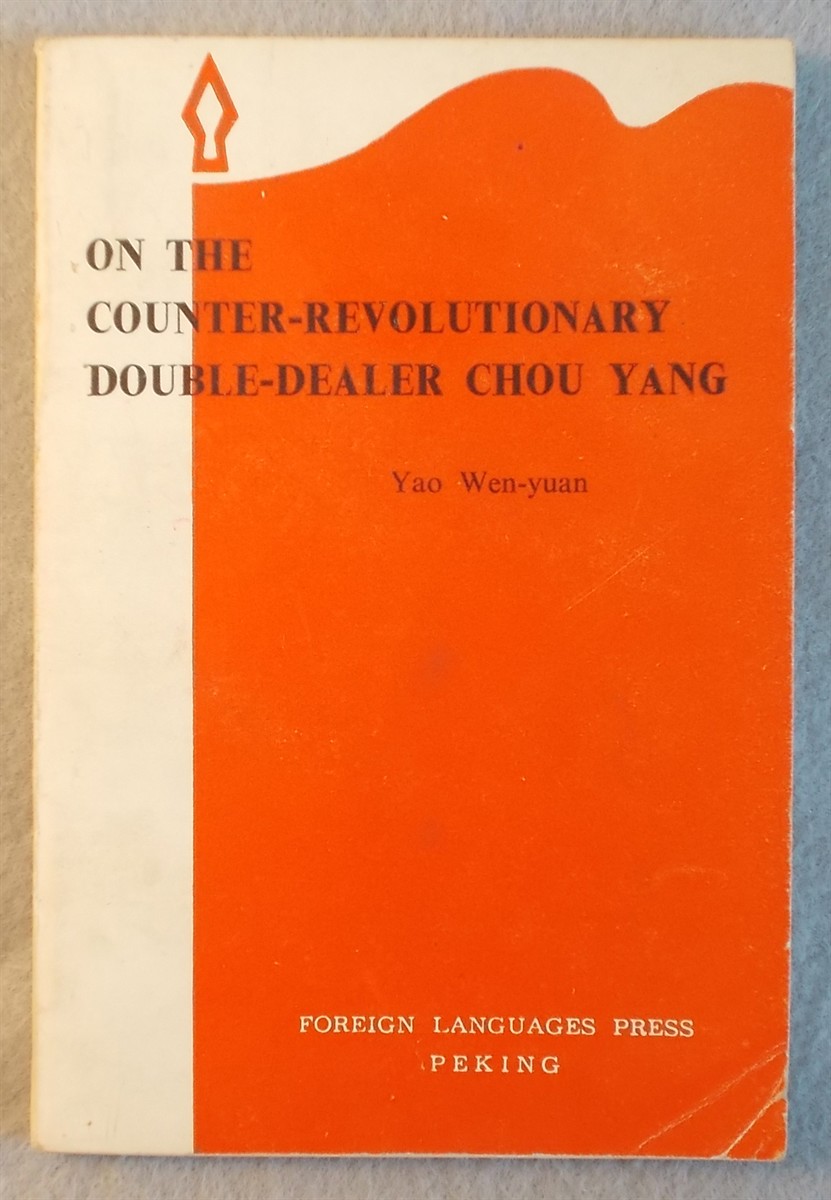 On the Counter-Revolutionary Double-Dealer Chou Yang