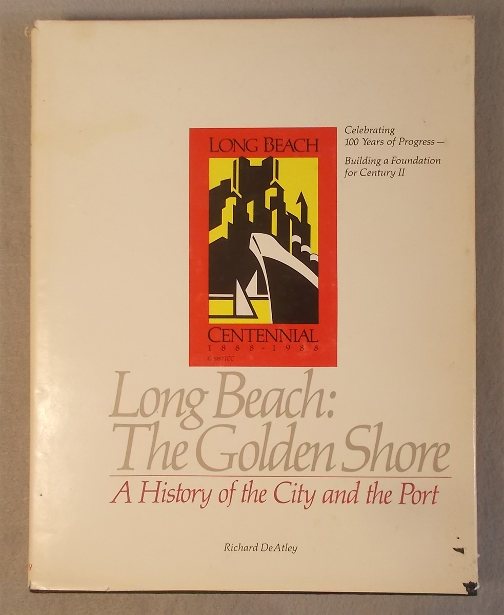 Long Beach: the Golden Shore - a History of the City and the Port