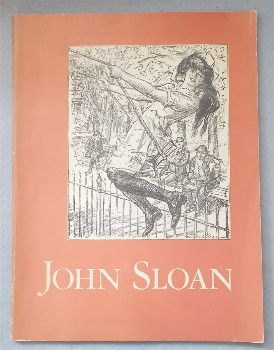 John Sloan,1871- 1951 [Whitney Museum, Corcoran Gallery and Toledo Museum Exhibition Catalogue]