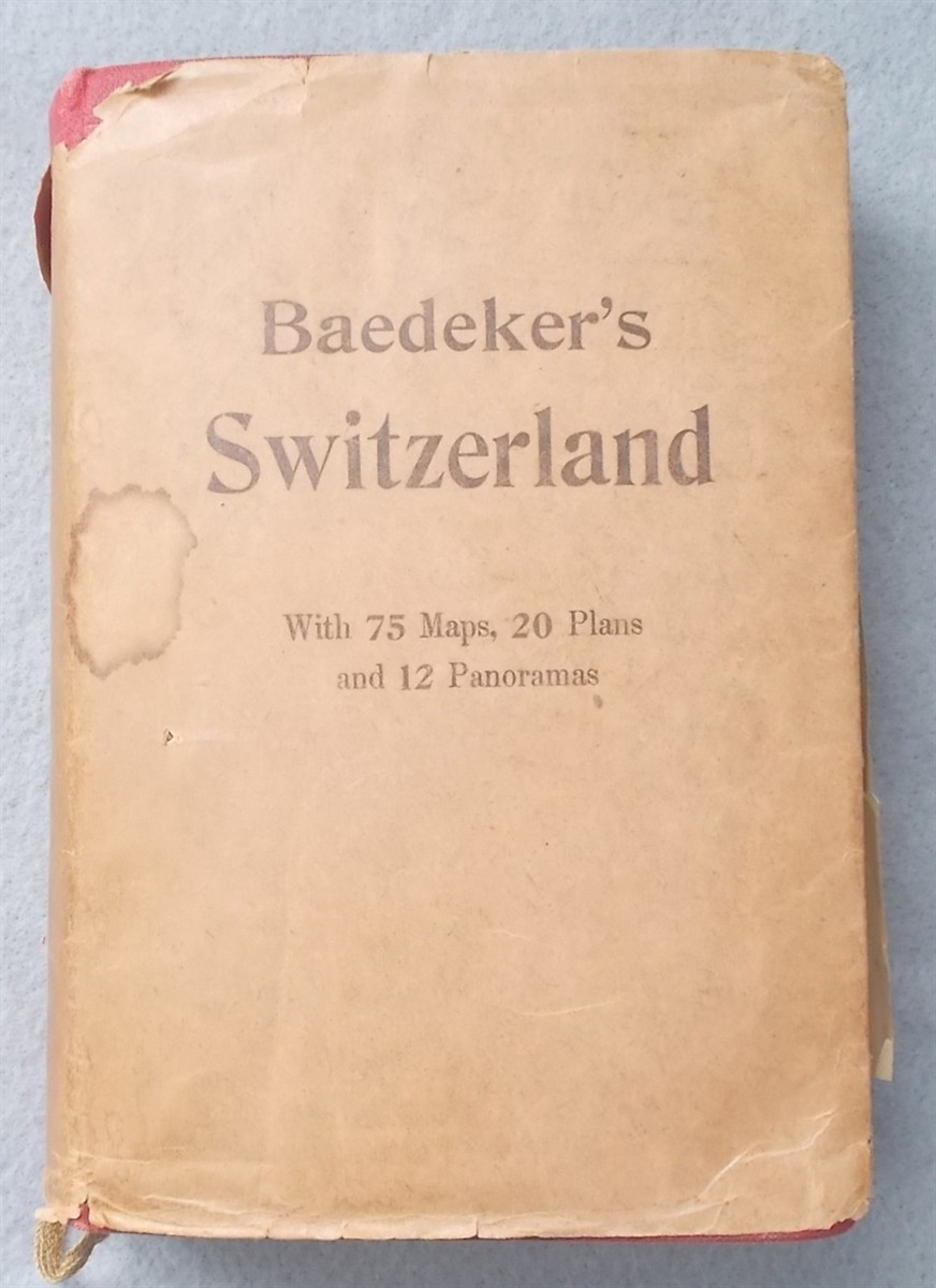 Baedeker's Switzerland. and the Adjacent Portions of Italy, Savoy, and Tyrol (Handbook for Travellers)