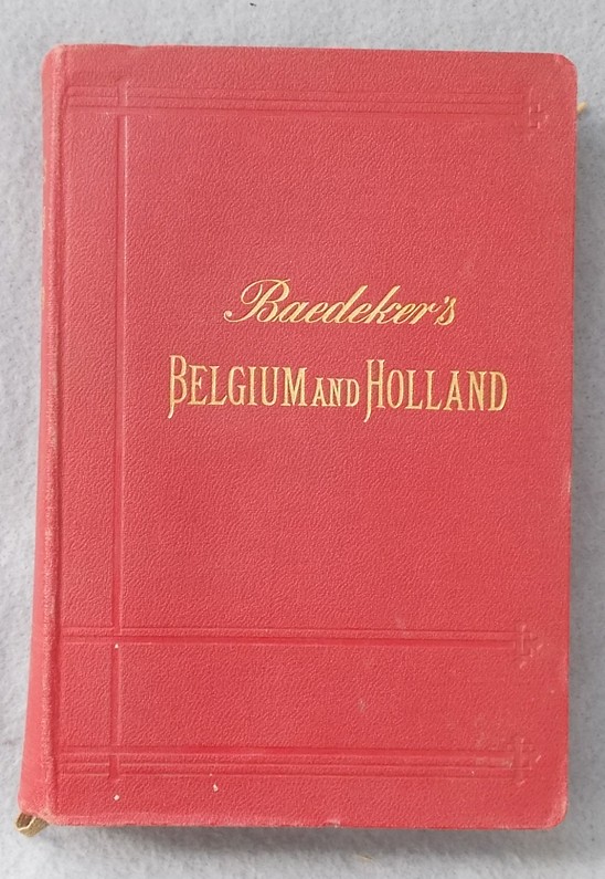Baedeker's Belgium and Holland Including the Grand-Duchy of Luxembourg (Handbook for Travellers