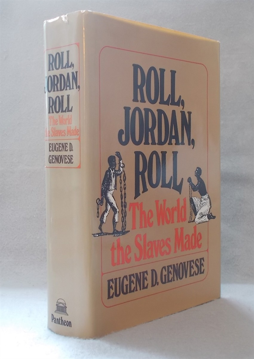 Roll, Jordan, Roll: the World the Slaves Made