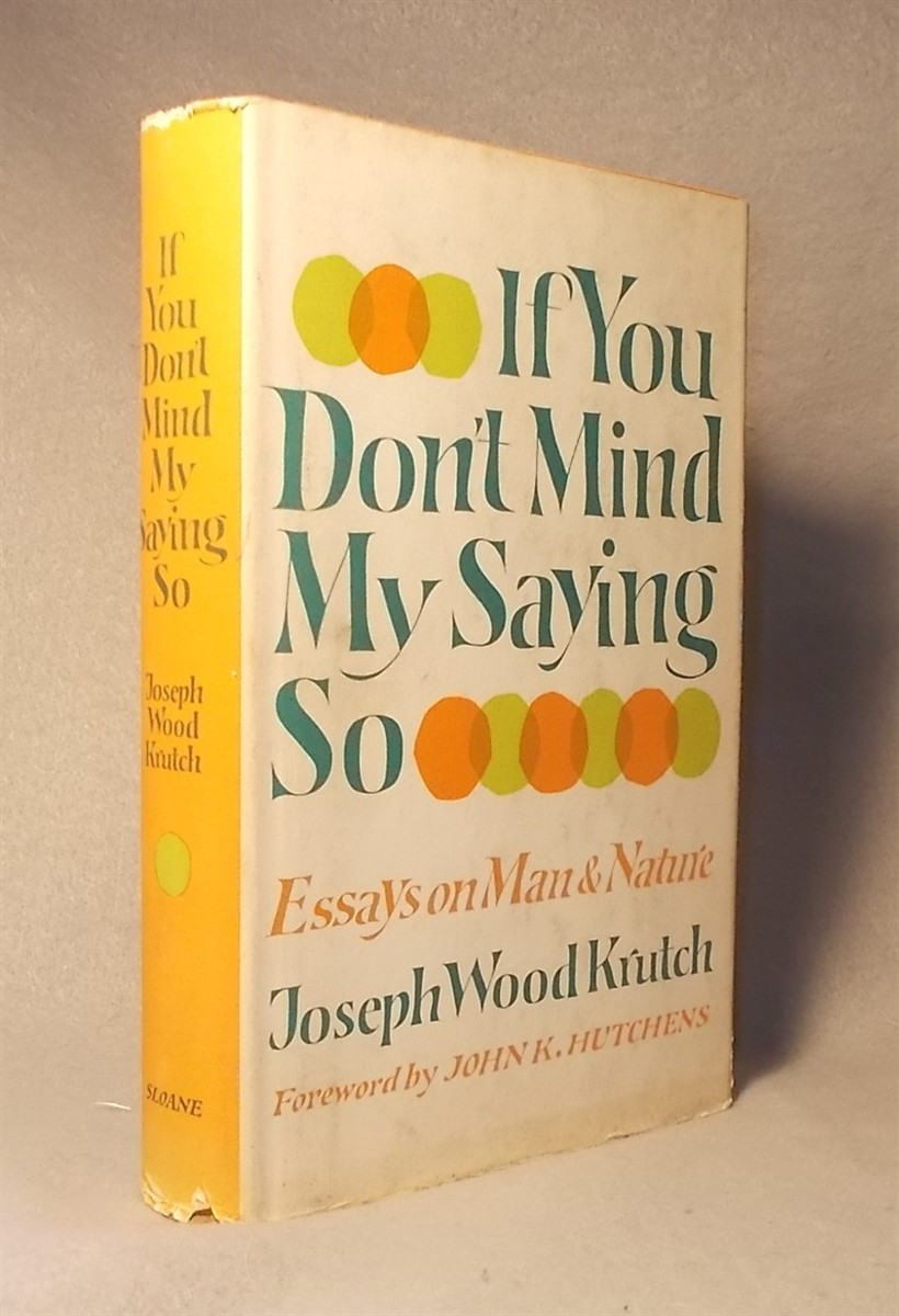 If You Don't Mind My Saying So: Essays on Man & Nature