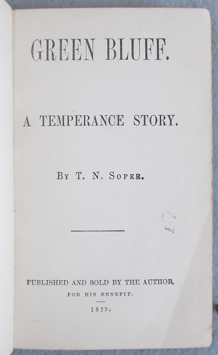 Green Bluff. a Temperance Story