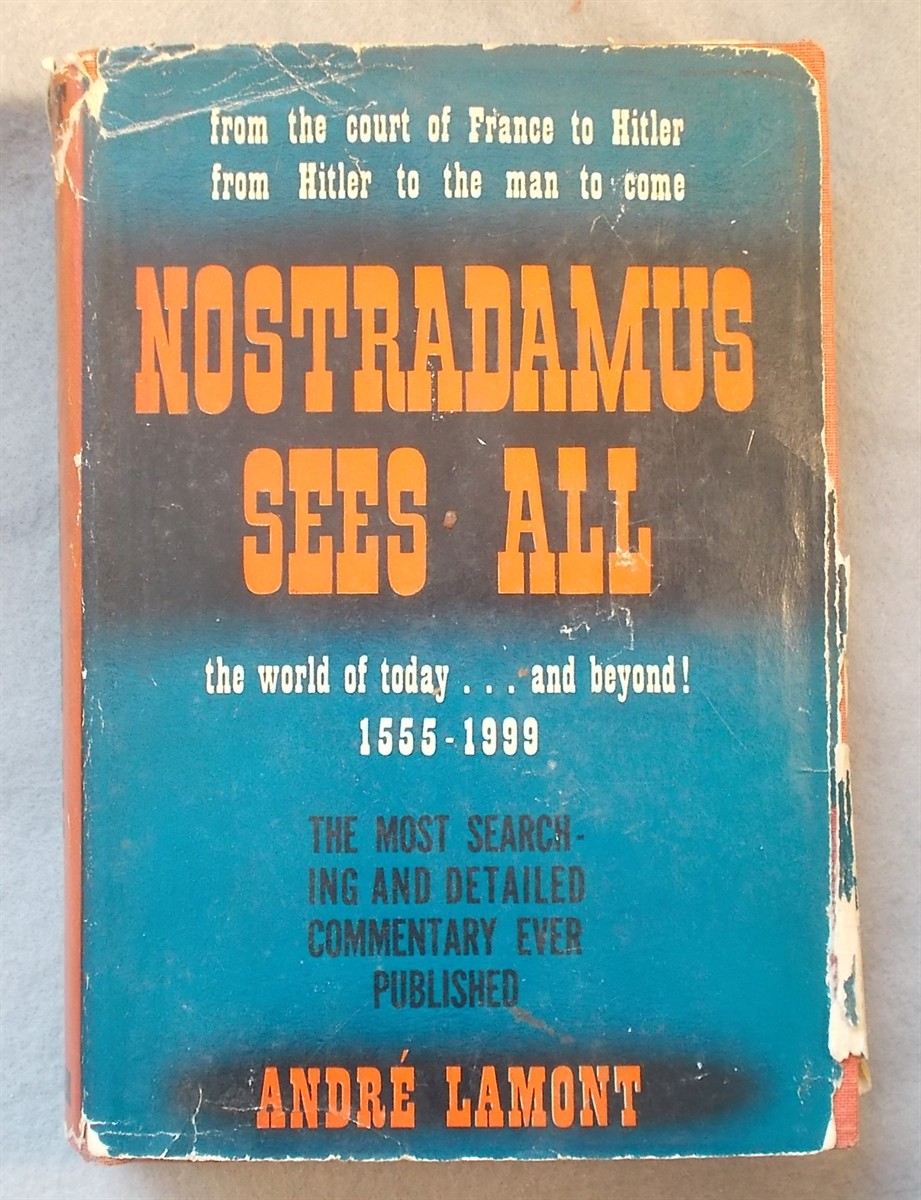 Nostradamus Sees All: the World of Today and Beyond 1555-1999. Detailed Predictions Regarding America, Hitler, Mussolini, Franco, Petain, Stalin, Churchill, the Jews, Etc. , with Actual Dates of Forthcoming Events of Importance.