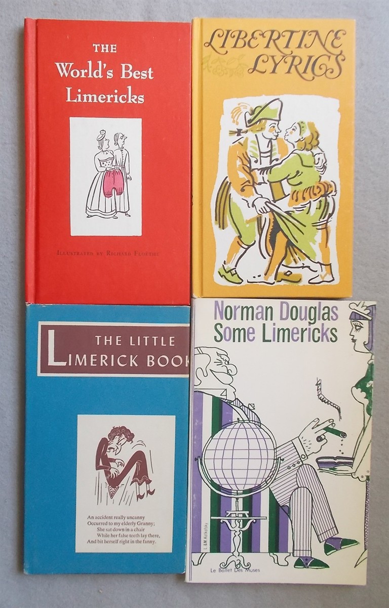 4 Vintage Limerick Books: Libertine Lyrics by Various Authors Mostly of the XVII & XVIII Centuries, the World's Best Limericks, the Little Limerick Book, Some Limericks