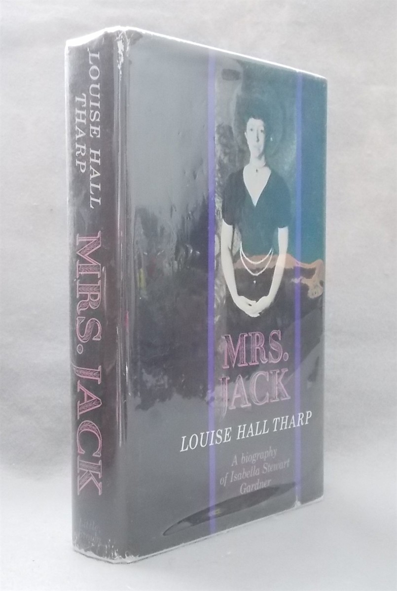 Mrs. Jack: a Biography of Isabella Stewart Gardner