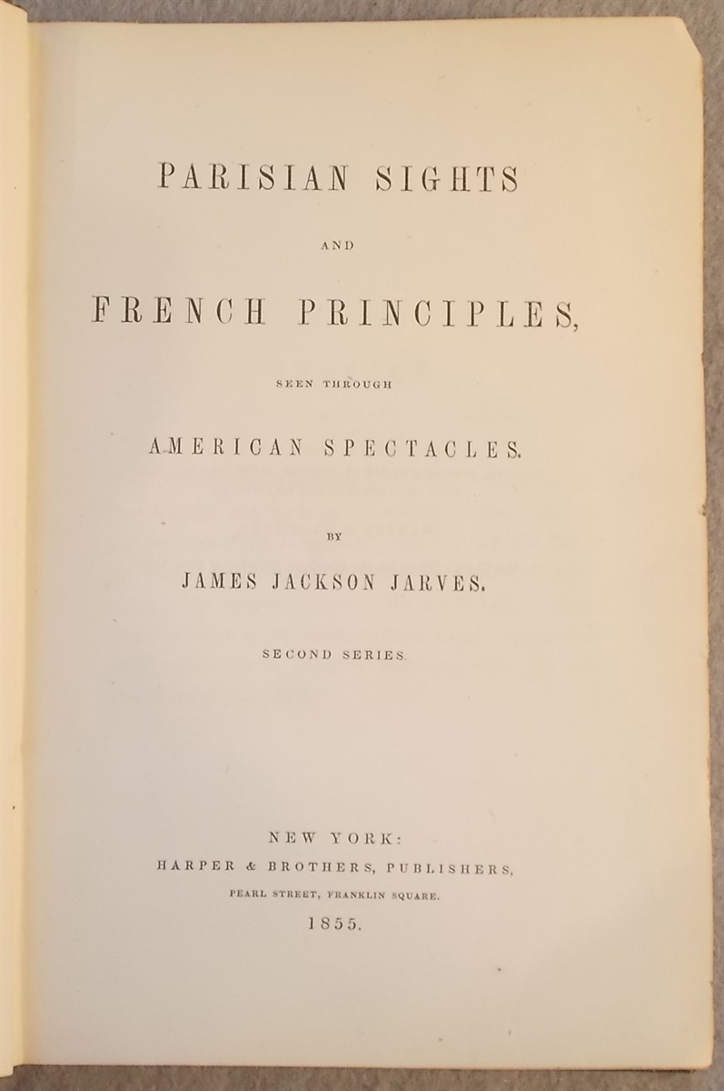 Parisian Sights and French Principles, Seen through American Spectacles: Second Series