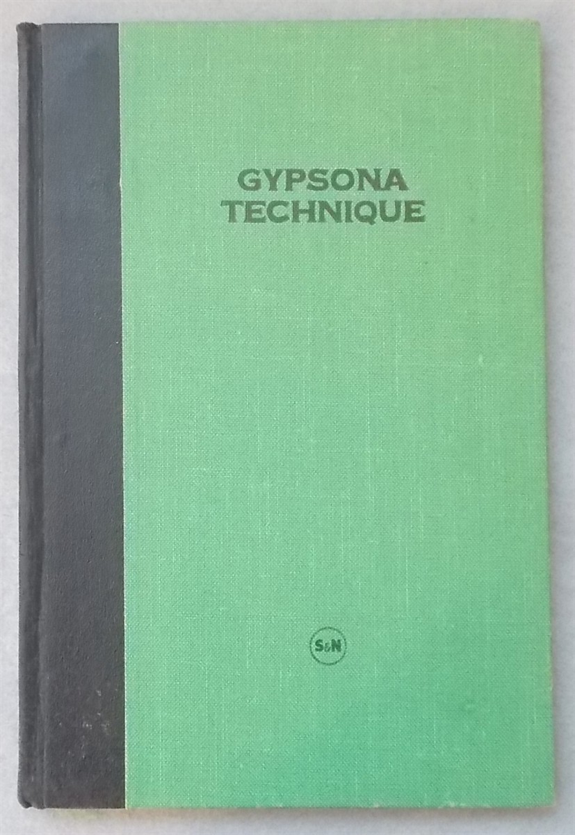 Gypsona Technique: a Handbook to the Functional Treatment of Fractures, with Selections on Plaster Treatment of Tuberculous Conditions, Soft-Tissue Injuries, Burns Etc.