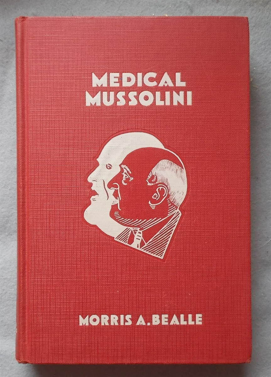 Medical Mussolini [Morris Fishbein, American Medical Association]