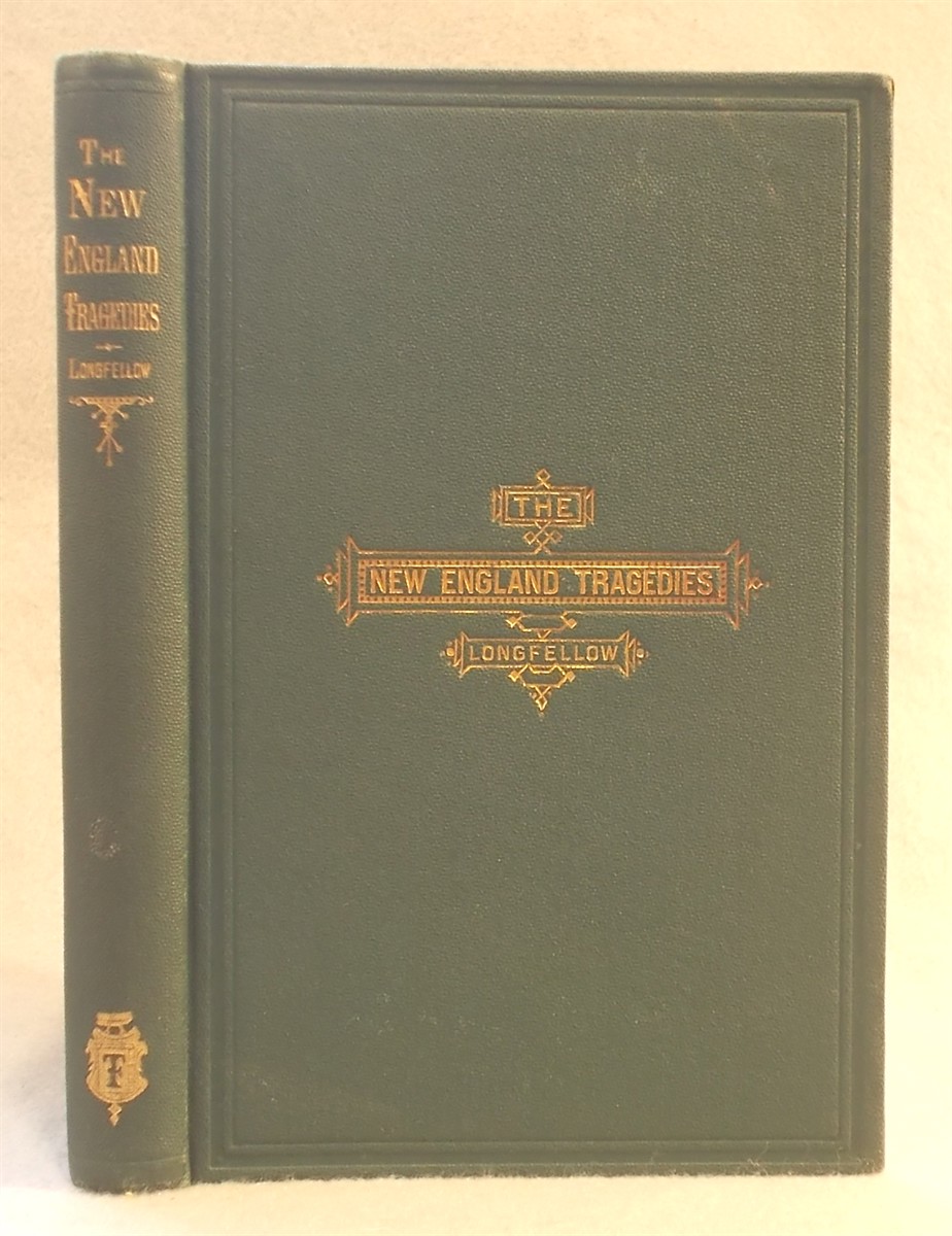 The New England Tragedies: I. John Endicott, II. Giles Corey of the Salem Farms