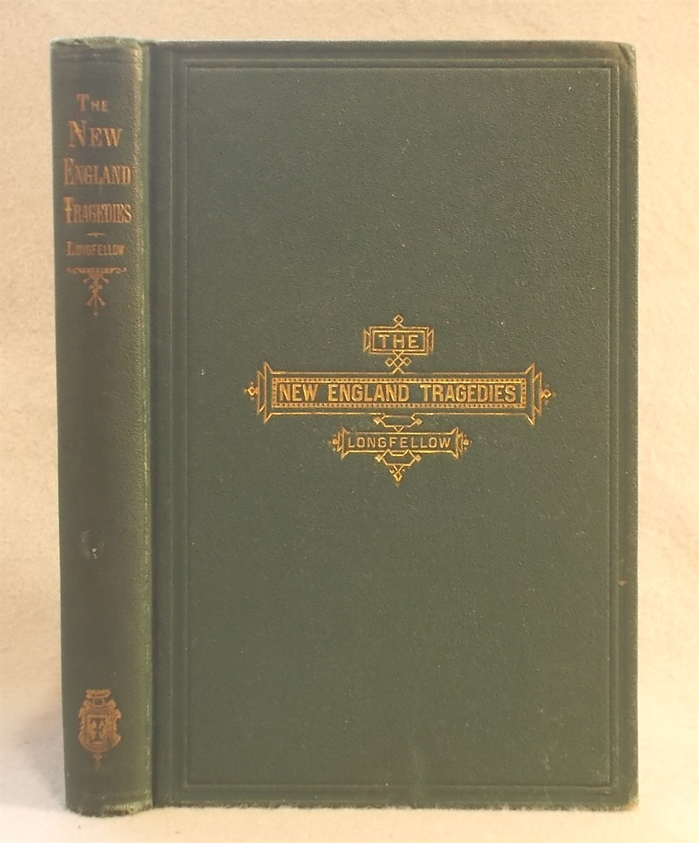 The New England Tragedies: I. John Endicott, II. Giles Corey of the Salem Farms
