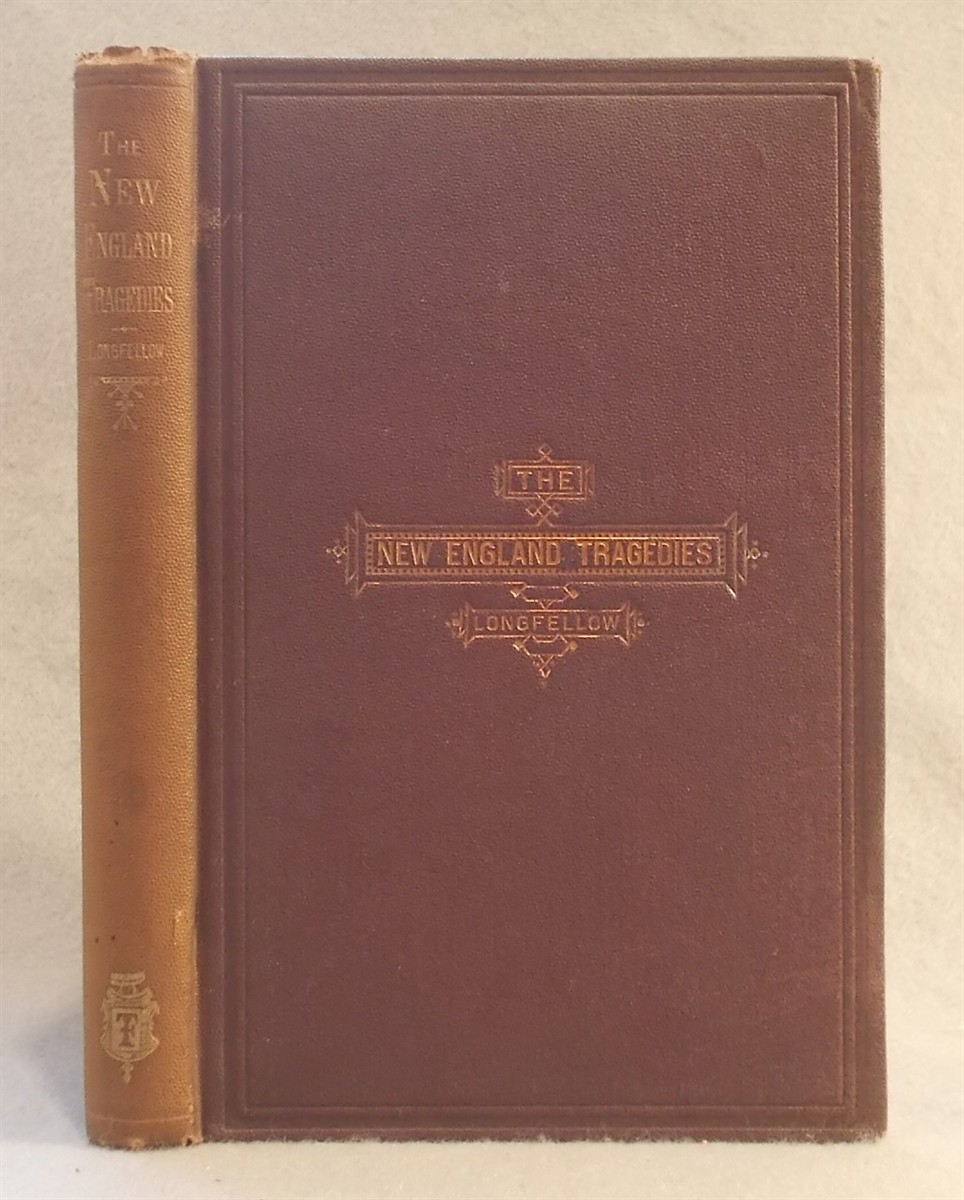 The New England Tragedies: I. John Endicott, II. Giles Corey of the Salem Farms