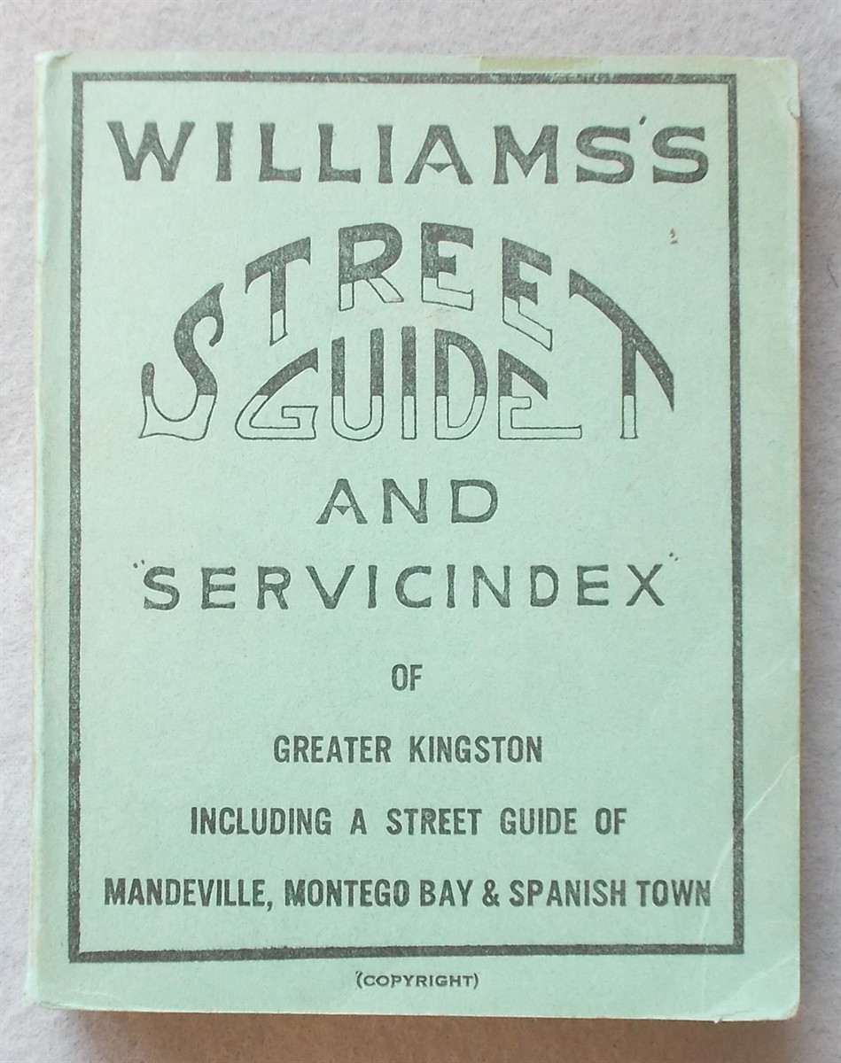 Williams's Street Guide and Servicindex of Greater Kingston Including a Street Guide of Mandeville, Montego Bay and Spanish Town (Jamaica Business Directory)
