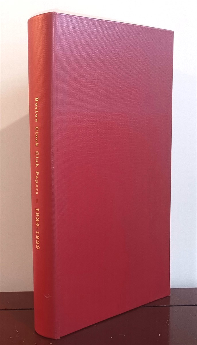 Complete Papers of the Boston Clock Club, January 13, 1934 to April 1, 1939