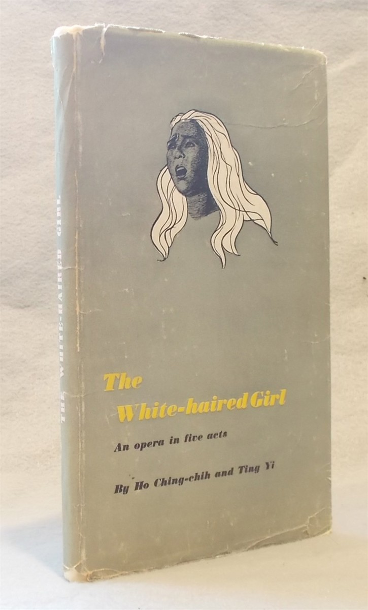 The White-Haired Girl: an Opera in Five Acts