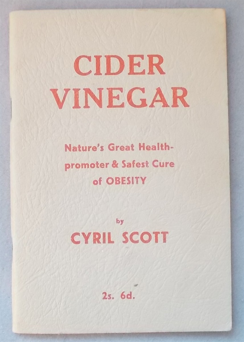 Cider Vinegar: Nature's Great Health-Promoter and Safest Treatment of Obesity