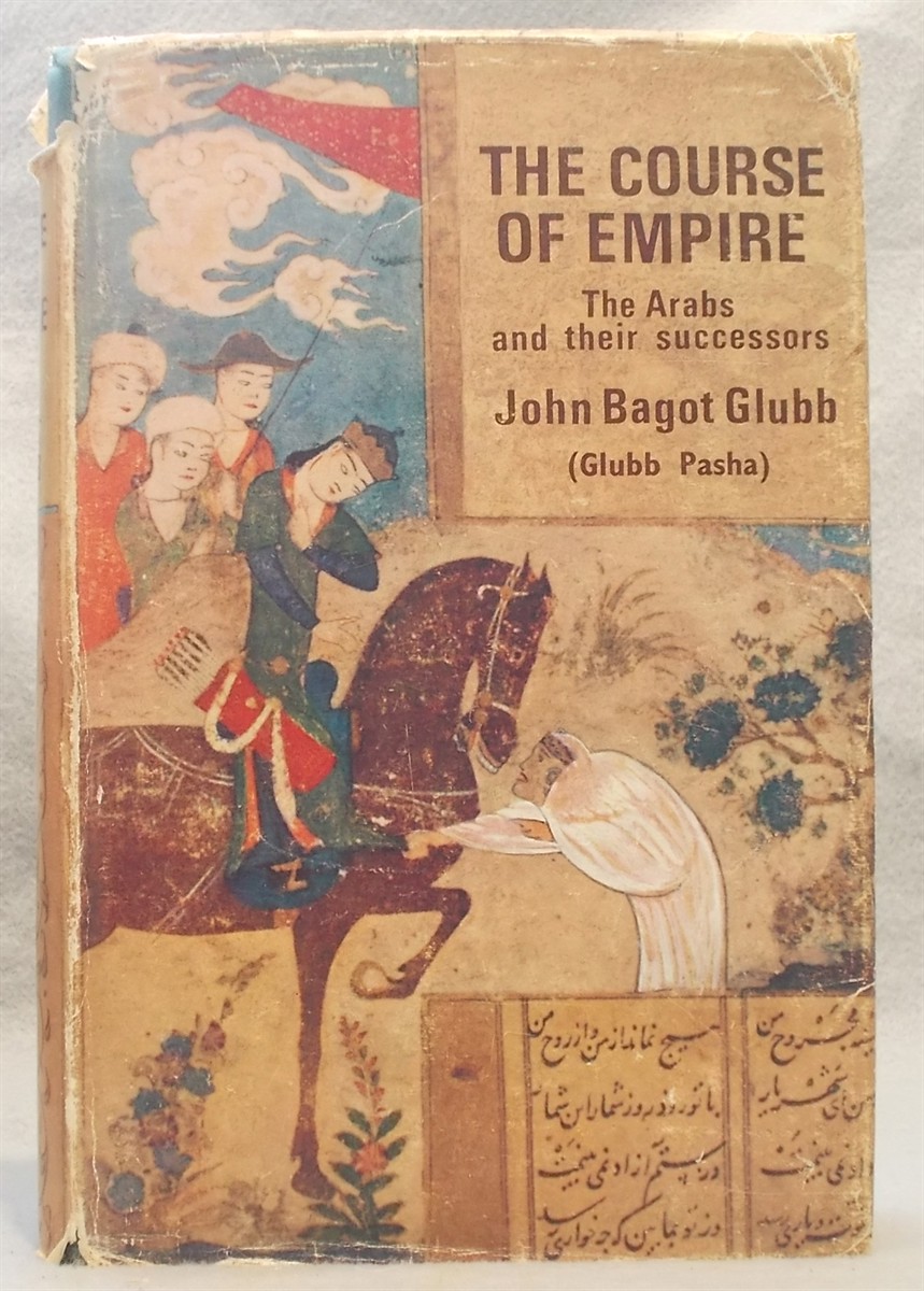 Image for The Course of Empire: the Arabs and Their Successors The Course of Empire: the Arabs and Their Successors
