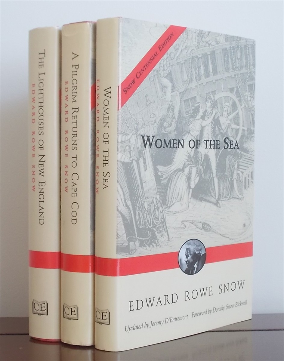 3 Books by Edward Rowe Snow: Women of the Sea, a Pilgrim Returns to Cape Cod, the Lighthouses of New England [Snow Centennial Editions]