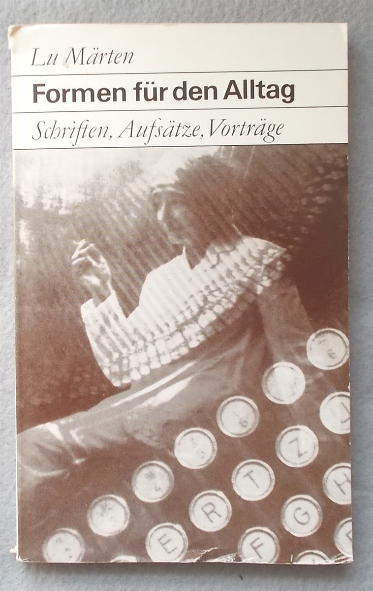Formen Fur Den Alltag: Schriften, Aufsatze, Vortrageu