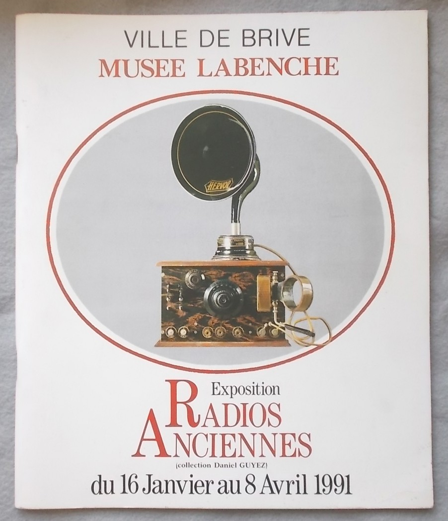 Exposition Radios Ancienne: Collection Daniel Guyez (Du 16 Janvier Au 8 Avril 1991) [Antique Radios Exhibition Catalogue]