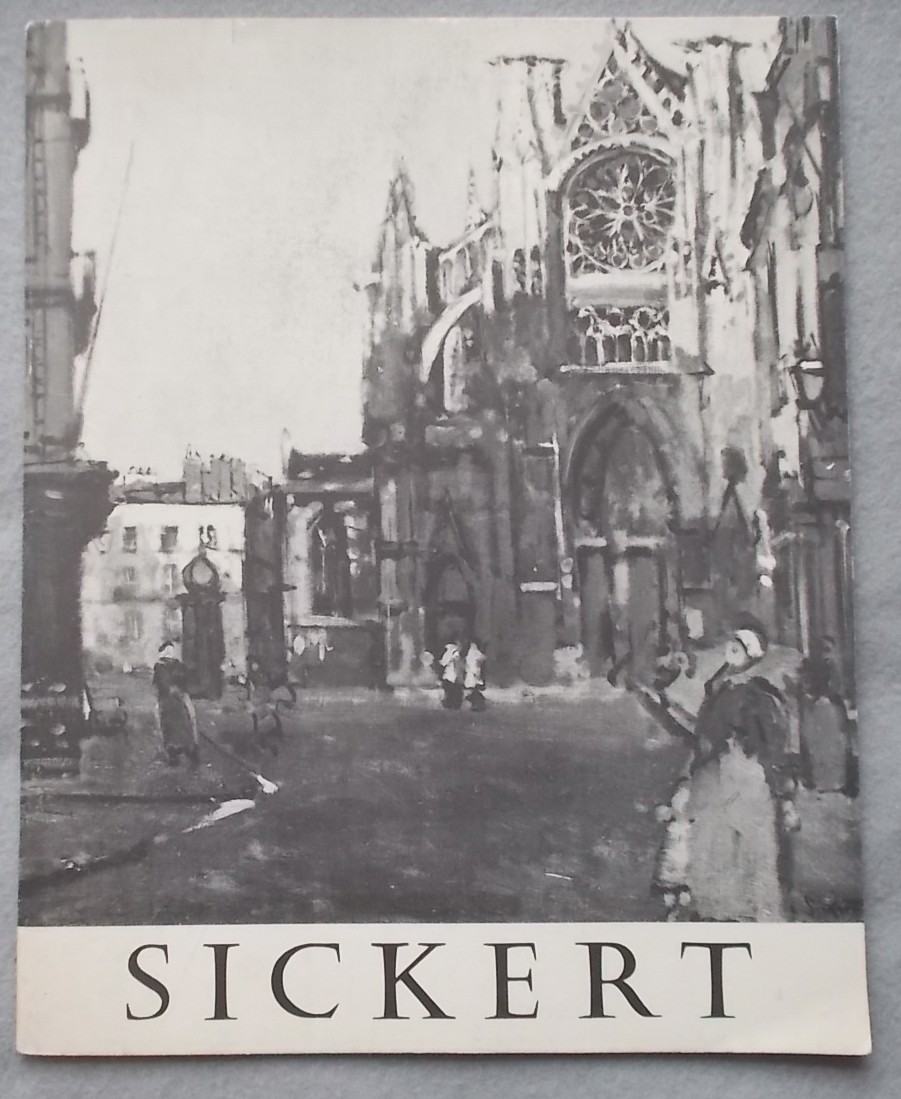 Walter R. Sickert (1860-1942) : Exhibition Catalogue April 11-May 6, 1967 (Hirschl & Adler Galleries)