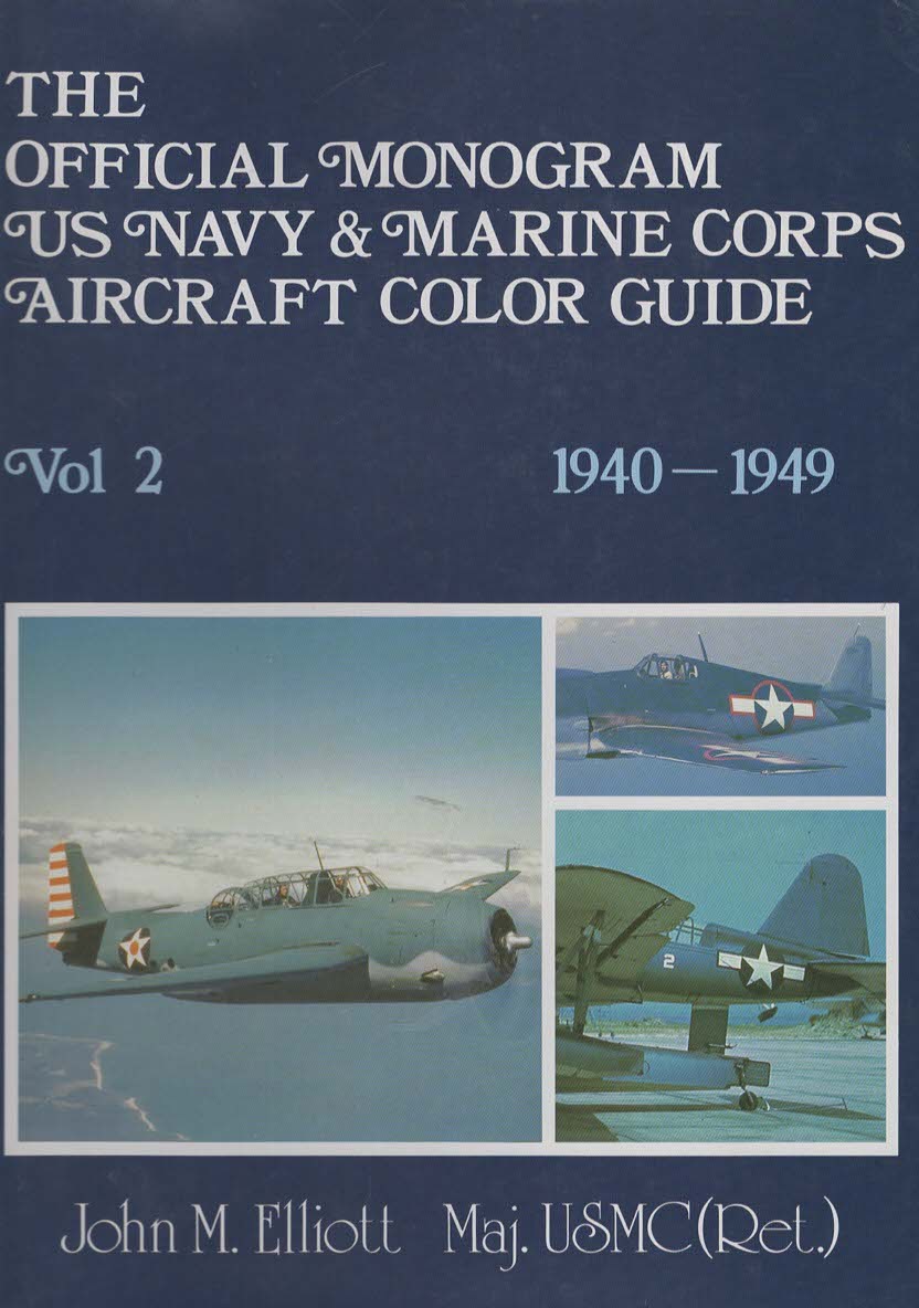 The Official Monogram US Navy & Marine Corps Aircraft Color Guide, Volume 2, 1940-1949.